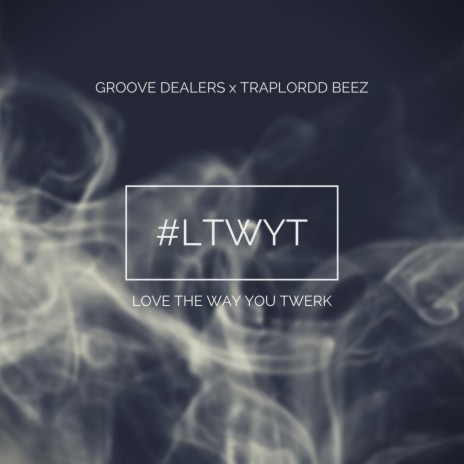 Love the Way You Twerk ft. Traplordd Beez