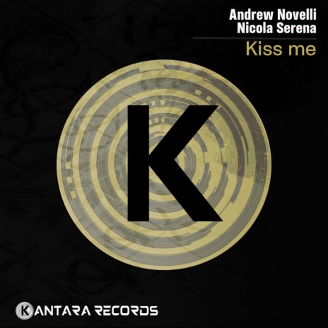 Kiss Me (Original Mix) ft. Nicola Serena