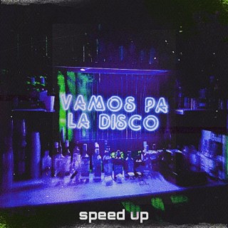 vamos pa' la disco (Speed Up) ft. Papi Dakiti lyrics | Boomplay Music