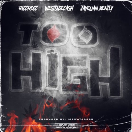 Too High ft. WestsideCash & Jayquan Bently | Boomplay Music