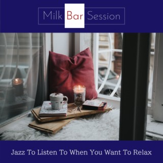 Jazz To Listen To When You Want To Relax