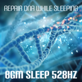Repair DNA While Sleeping: BGM Sleep 528Hz, Healing Your Nervous System, Brain Waves Therapy Music