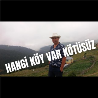 Hangi köy var kötüsüz lyrics | Boomplay Music