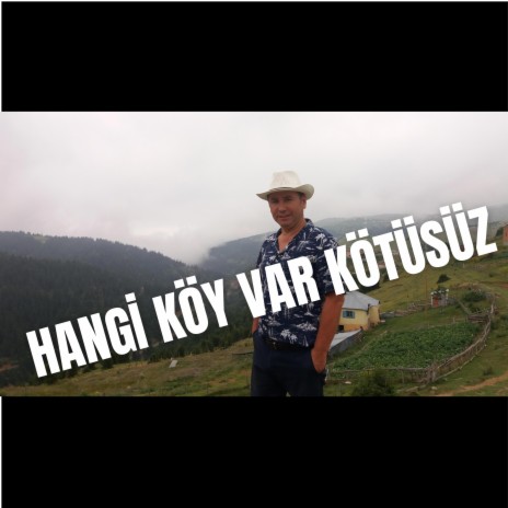 Hangi köy var kötüsüz | Boomplay Music