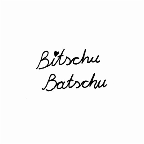 Bitschu Batschu | Boomplay Music