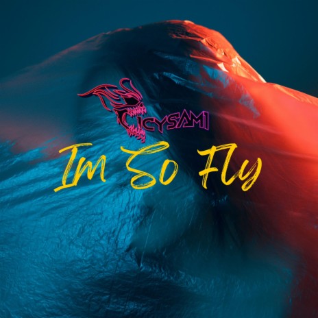 I'm So Fly | Boomplay Music