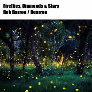 Fireflies, Diamonds & Stars