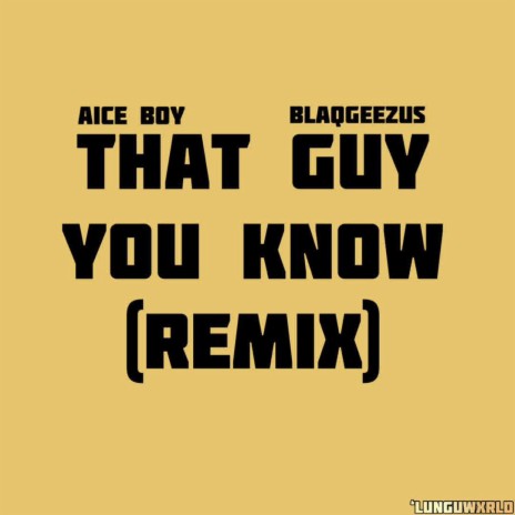 That Guy(remix) ft. BlaqGeezus