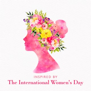 Inspired By The International Women's Day