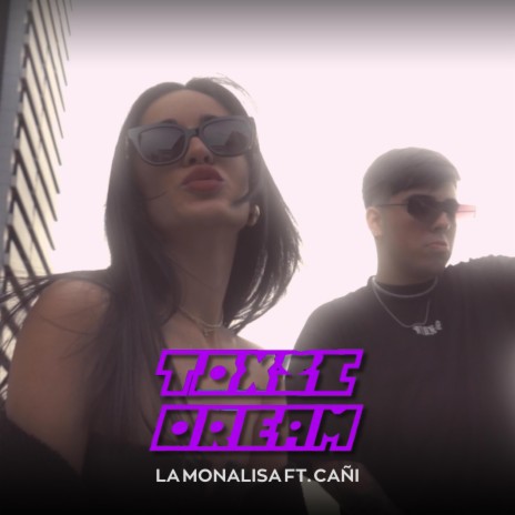 Toxic Dream ft. Cañi | Boomplay Music