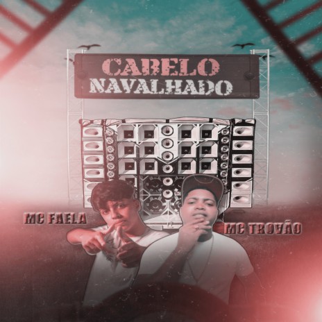 Cabelo navalhado ft. MC Faela | Boomplay Music