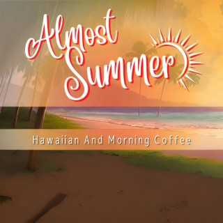 Hawaiian And Morning Coffee