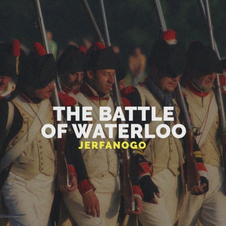 The Battle of Waterloo | Boomplay Music