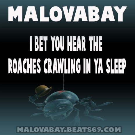 I Bet You Hear The Roaches Crawling In Ya Sleep | Boomplay Music