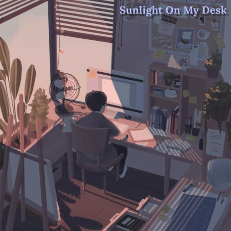 Sunlight On My Desk | Boomplay Music