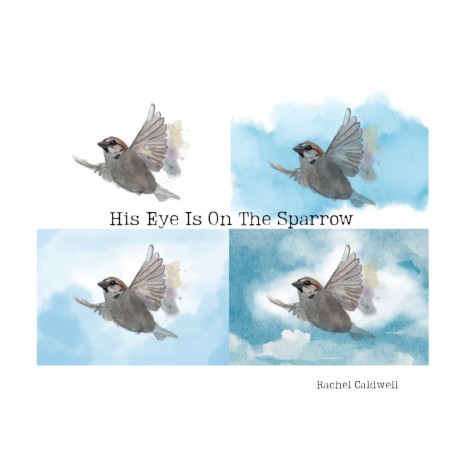 His Eye Is On The Sparrow | Boomplay Music