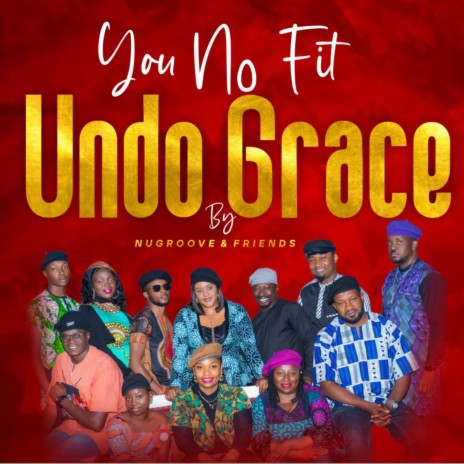 You No Fit Undo Grace | Boomplay Music