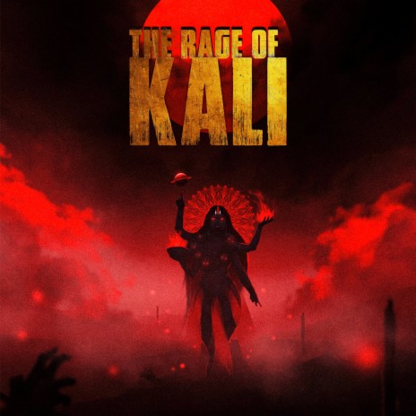 The Rage of Kali | Boomplay Music