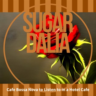 Cafe Bossa Nova to Listen to in a Hotel Cafe