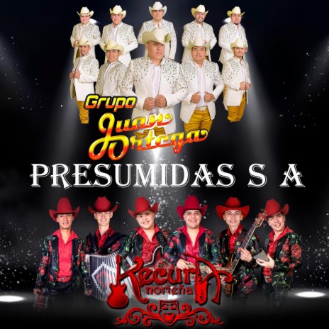 Presumidas S A ft. Juan ortega & su grupo