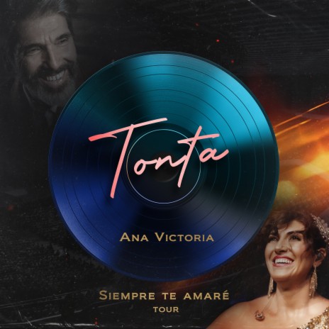 Tonta (Siempre Te Amaré Tour, Homenaje a Diego Verdaguer) [En Vivo] | Boomplay Music