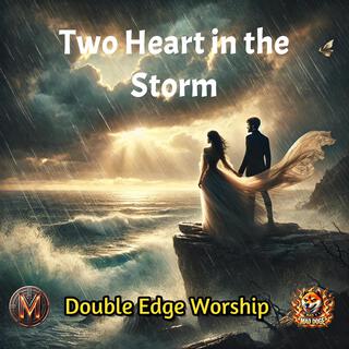 Two Hearts In The Storm