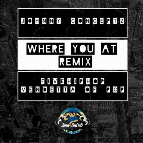 Where You At (Remix) ft. Five HipHop & Vendetta of PcP | Boomplay Music