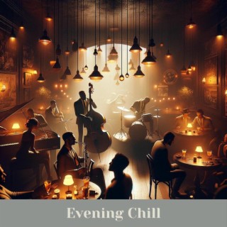 Evening Chill: Relaxing Jazz Nights