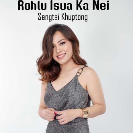 Rohlu Isua Ka Nei | Boomplay Music