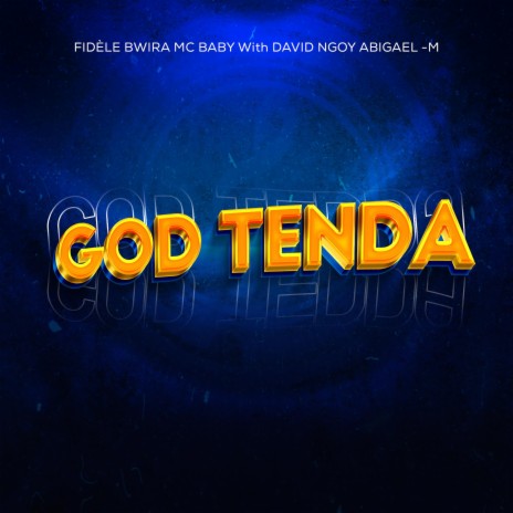 GOD TENDA ft. ABIGAIL-M & DAVID NGOY