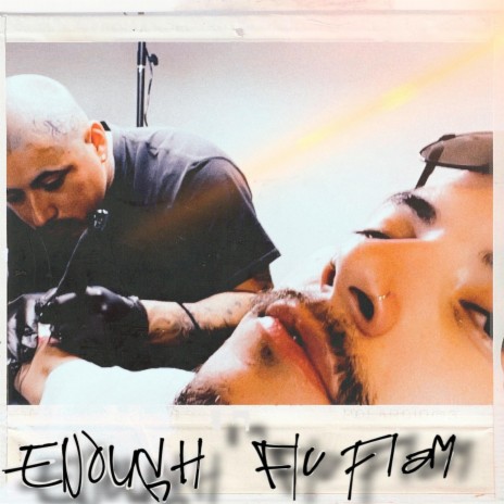 Enough (Flu Flam) ft. E | Boomplay Music