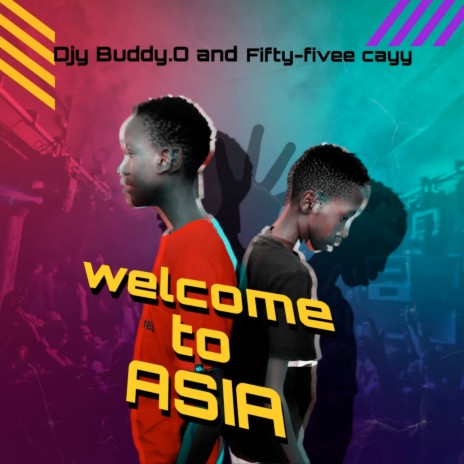 Welcome to ASIA (Fiftyy fivee cayy) ft. Fifty-Five Cayy | Boomplay Music