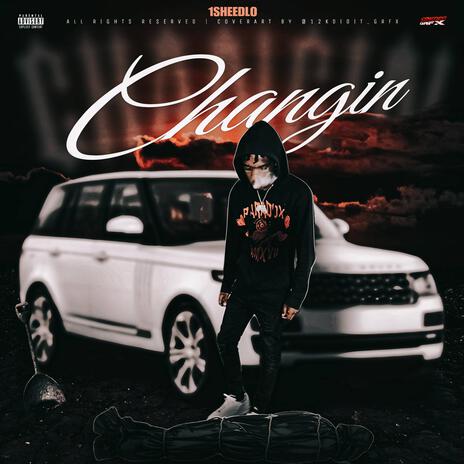 CHANGIN | Boomplay Music