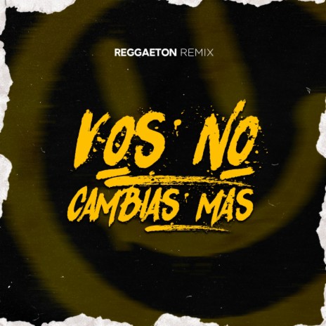 Vos No Cambias Mas (Reggaeton Remix) | Boomplay Music