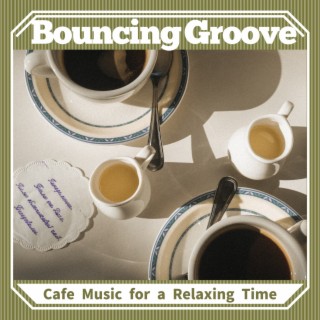 Cafe Music for a Relaxing Time