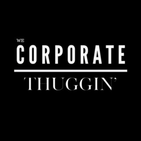 Corporate Thuggin ft. Big Swag | Boomplay Music