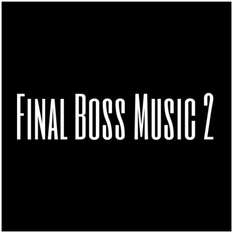 Final Boss Music 2 | Boomplay Music