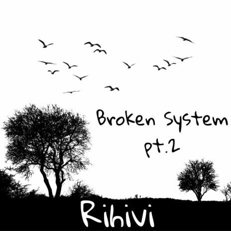 Broken System, Pt. 2