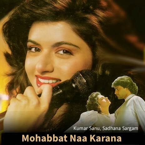 Mohabbat Naa Karana ft. Sadhana Sargam | Boomplay Music