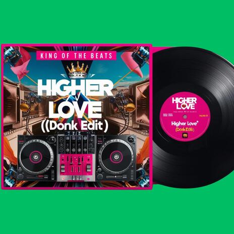 Higher love (donk edit) | Boomplay Music