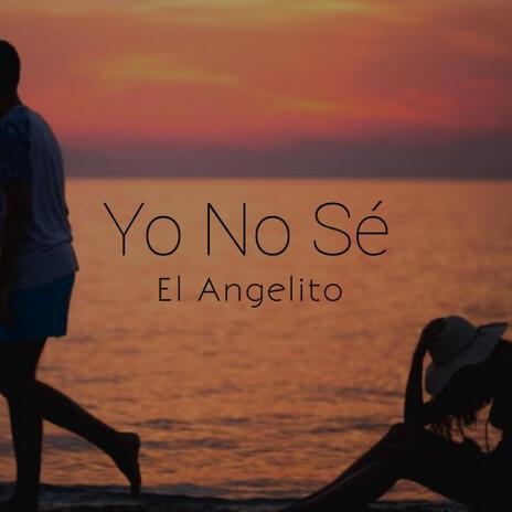 Yo No Sé | Boomplay Music