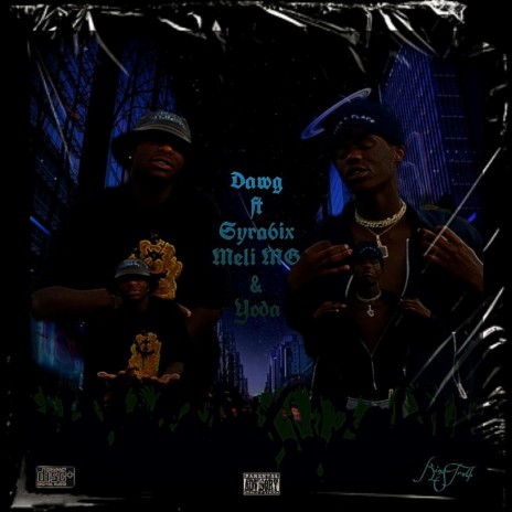 Dawg ft. Syra6ix, Meli MG & Yoda | Boomplay Music