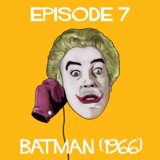 Episode 7: Batman (1966)