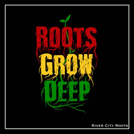 Roots Grow Deep