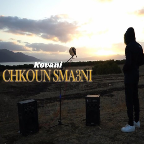 Chkoun sma3ni | Boomplay Music