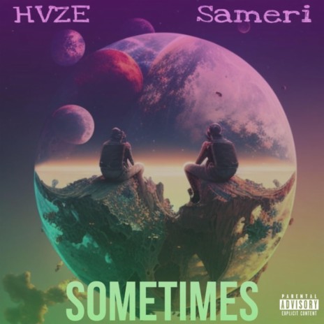 Sometimes ft. HVZE | Boomplay Music