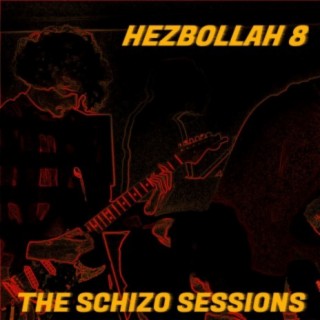 Hezbollah 8: The Schizo Sessions