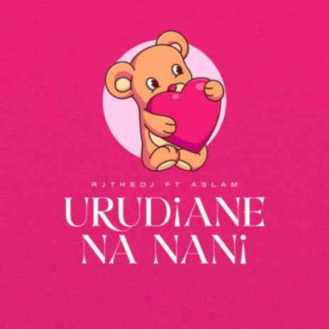 Urudiane Na Nani? ft. Aslam | Boomplay Music