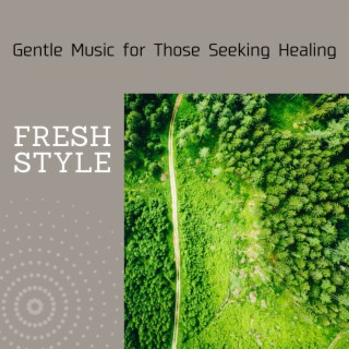 Gentle Music for Those Seeking Healing