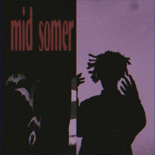 MID SOMER lyrics | Boomplay Music